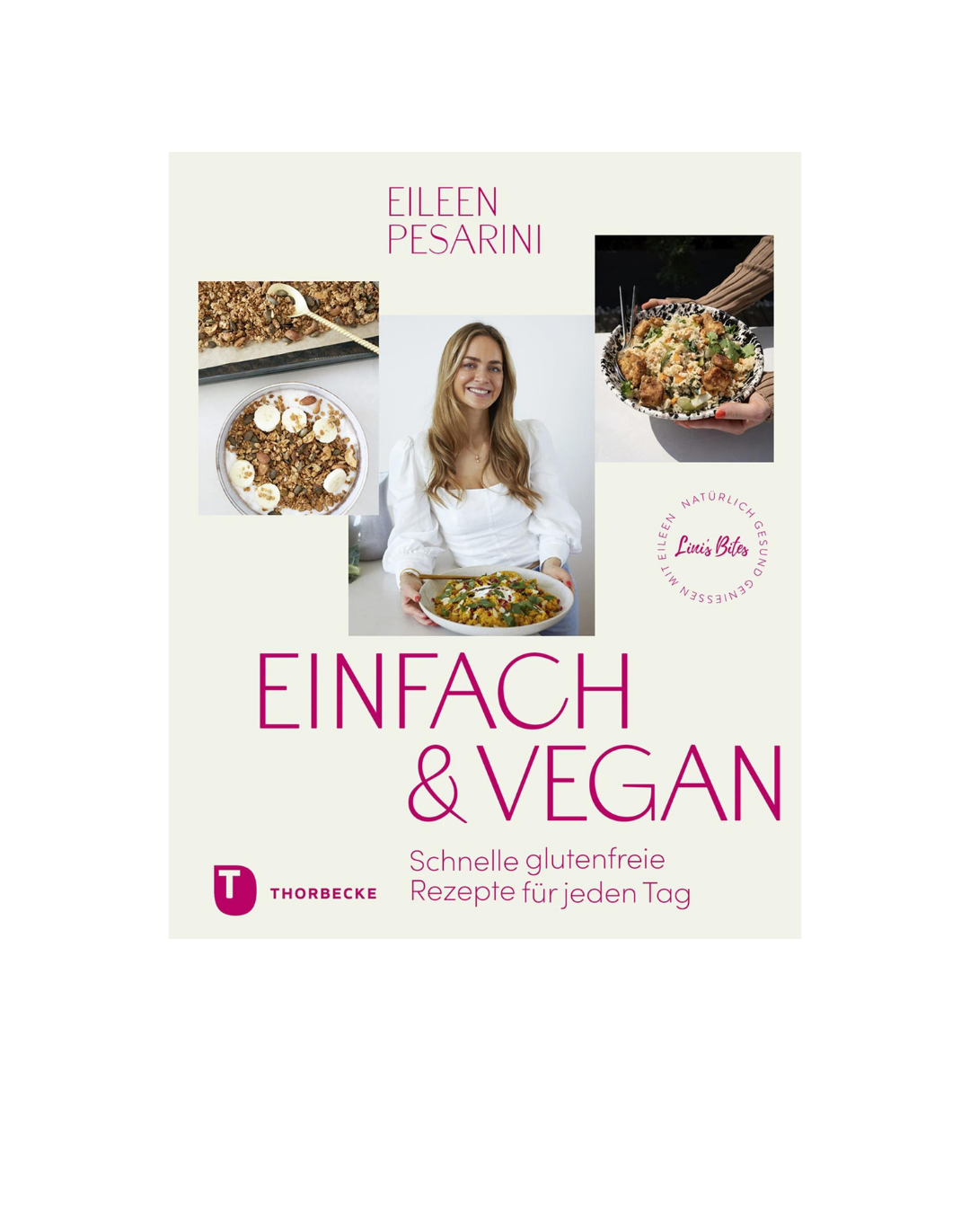 Einfach & vegan - natürlich gesund genießen mit Eileen